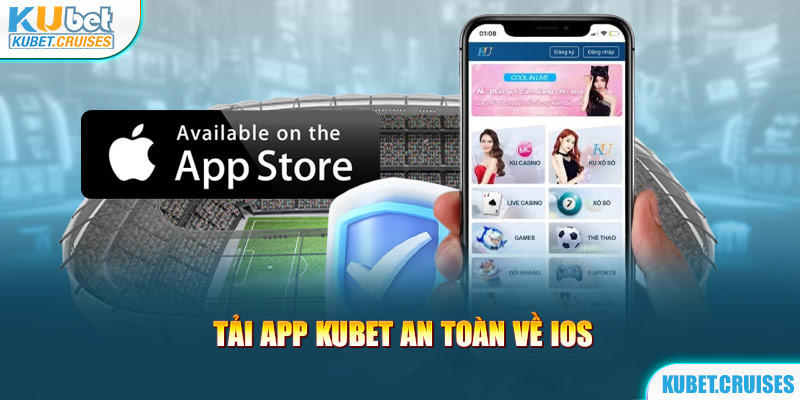 Tải app KUBET an toàn về iOS